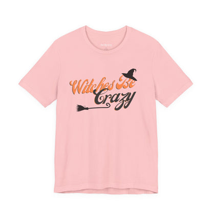 Witches Be Crazy T-Shirt