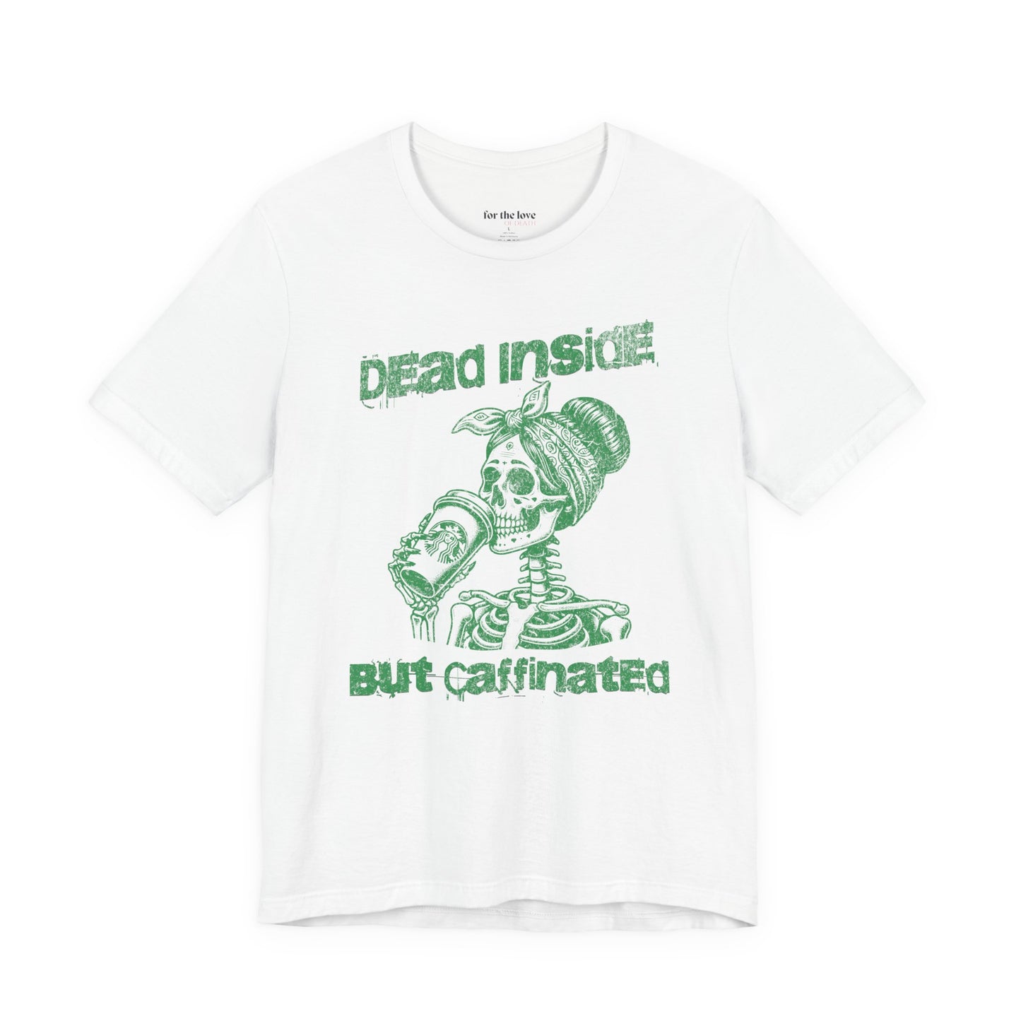 Dead Inside But Caffeinated Skeleton Coffee T-Shirt