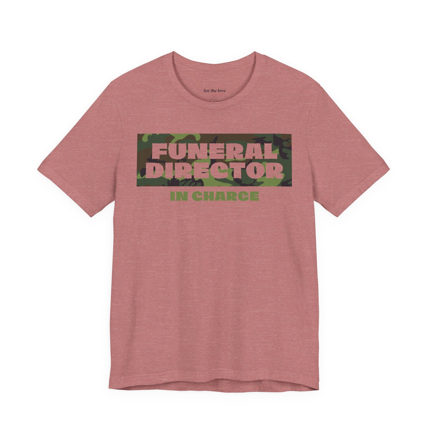 Funeral Director In Charge Camo T-Shirt