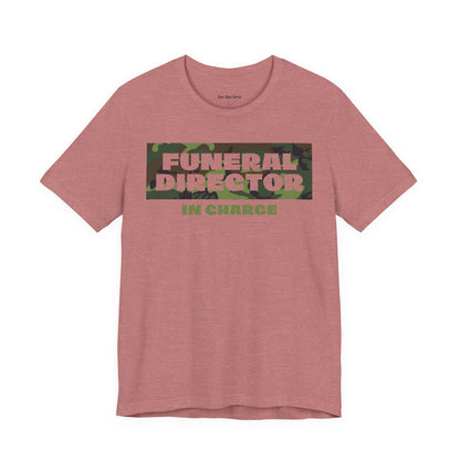 Funeral Director In Charge Camo T-Shirt