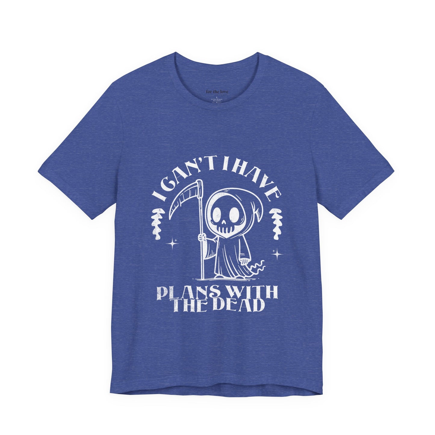 I Can’t, I Have Plans With the Dead Grim Reaper T-Shirt