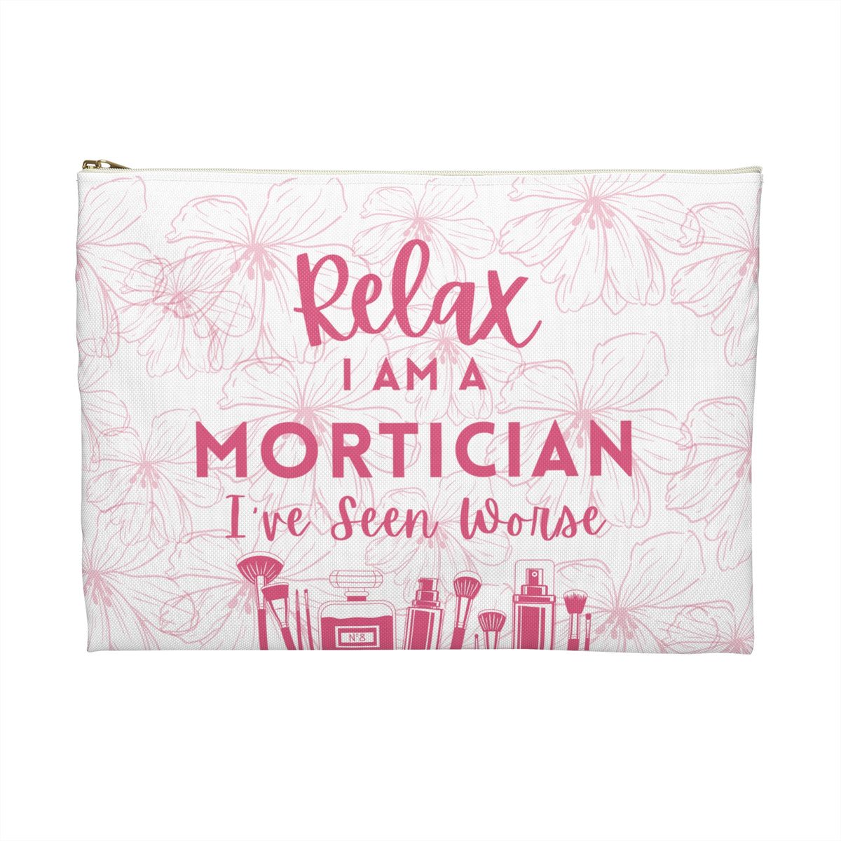 Relax, I'm a Mortician Makeup Personalized  Bag