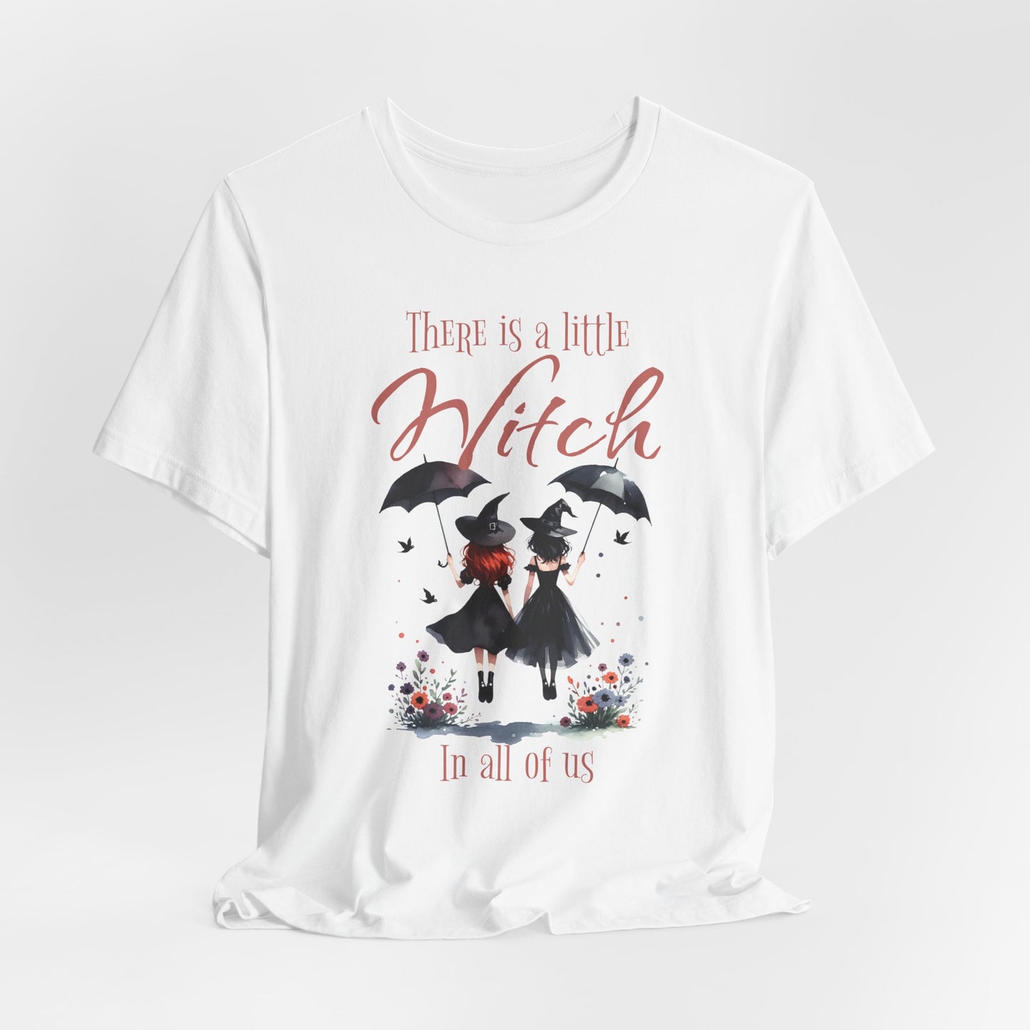 There Is a Little Witch in All of Us T-Shirt