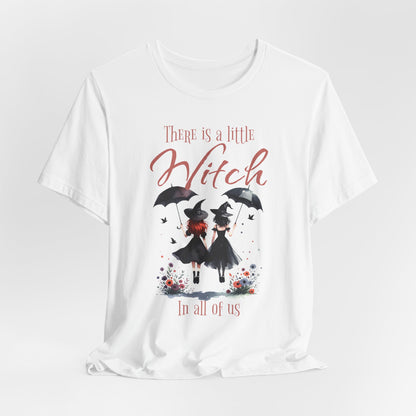 There Is a Little Witch in All of Us T-Shirt