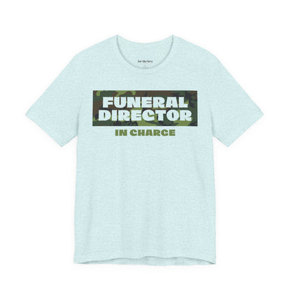 Funeral Director In Charge Camo T-Shirt