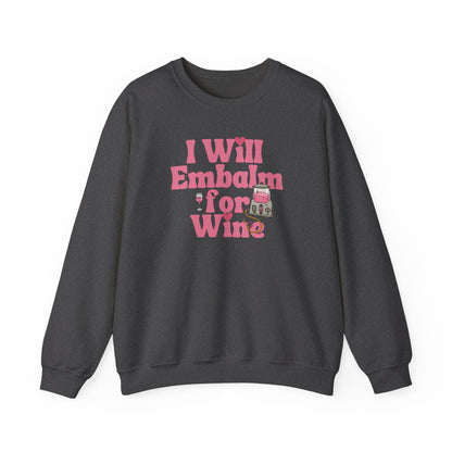 I will embalm for Wine Sweatshirt
