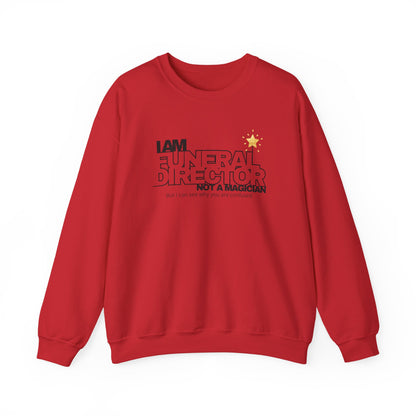 I Am a Funeral Director Not a Magician Sweatshirt