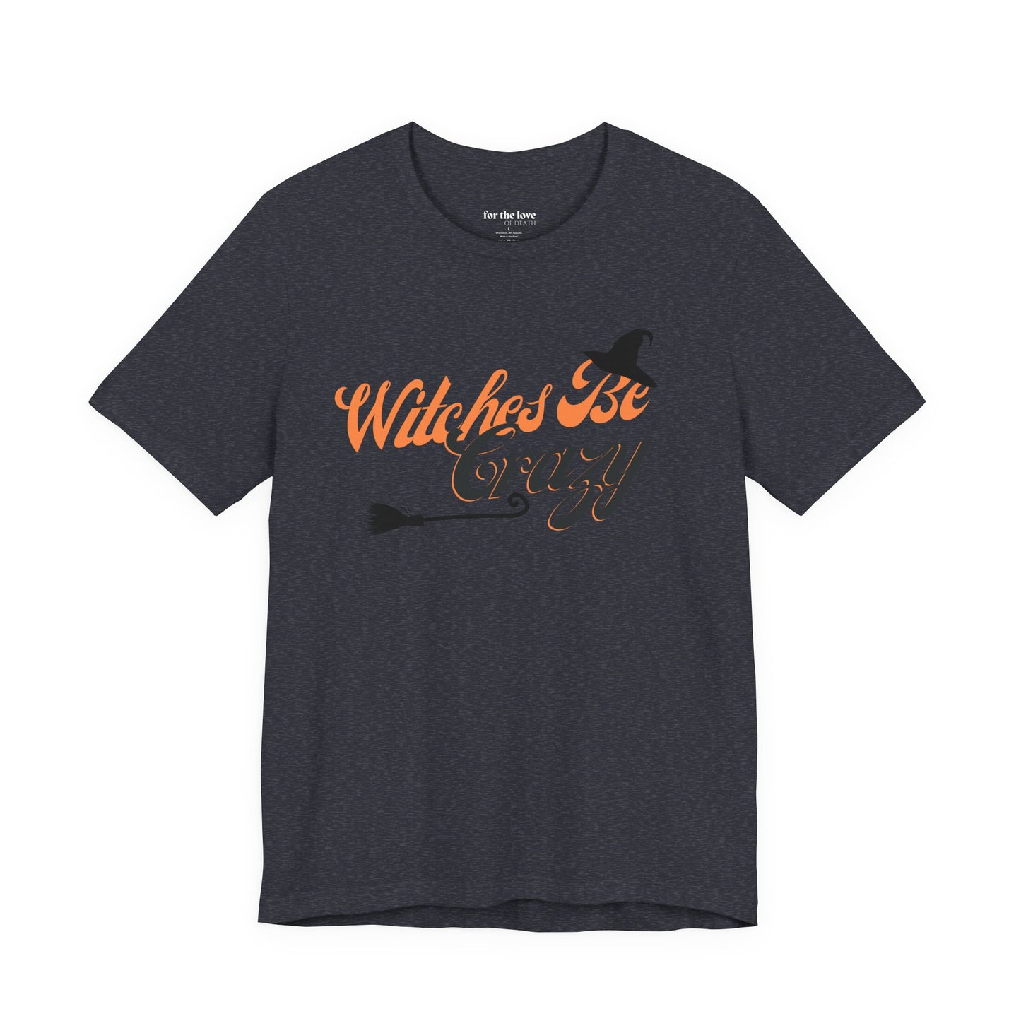 Witches Be Crazy T-Shirt