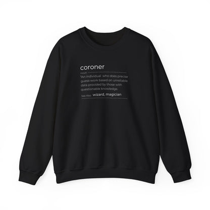 Coroner Definition Sweatshirt