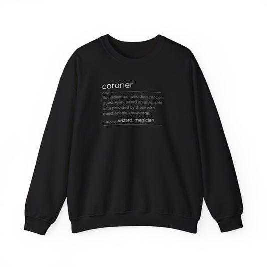 Coroner Definition Sweatshirt