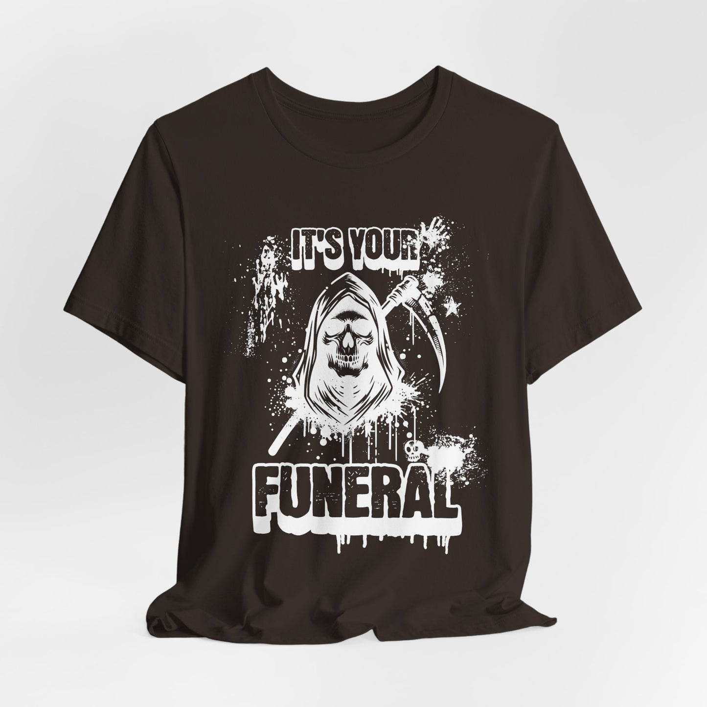 It’s Your Funeral Grim Reaper T-Shirt