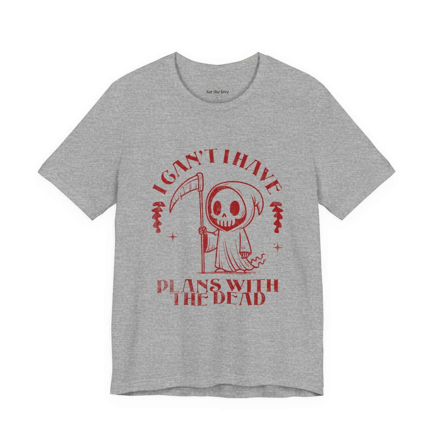 I Can’t, I Have Plans With the Dead Grim Reaper T-Shirt