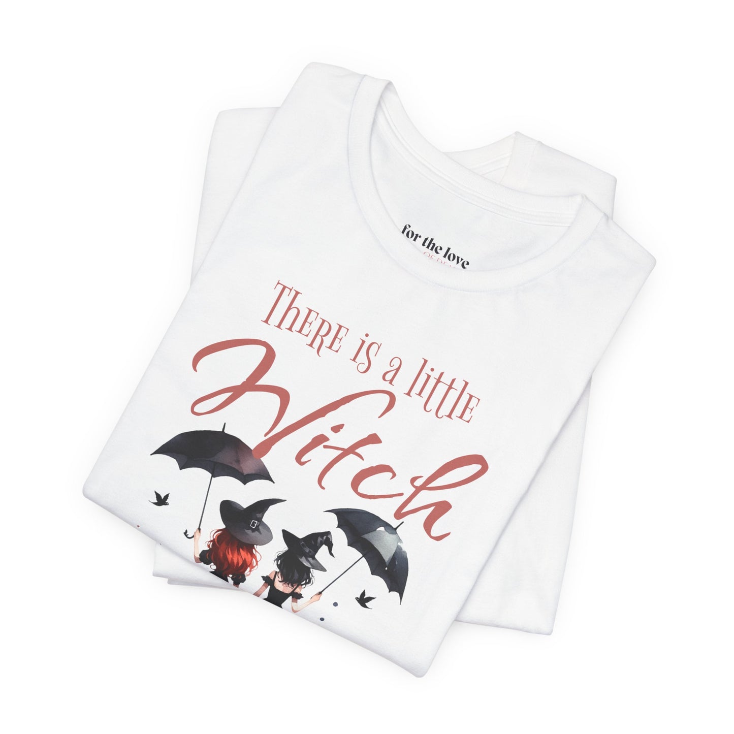 There Is a Little Witch in All of Us T-Shirt