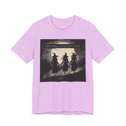 Being Normal Is Not Necessary Witch T-Shirt