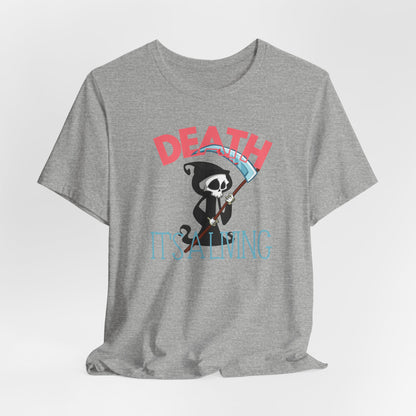 Death, It’s a Living Grim Reaper T-Shirt