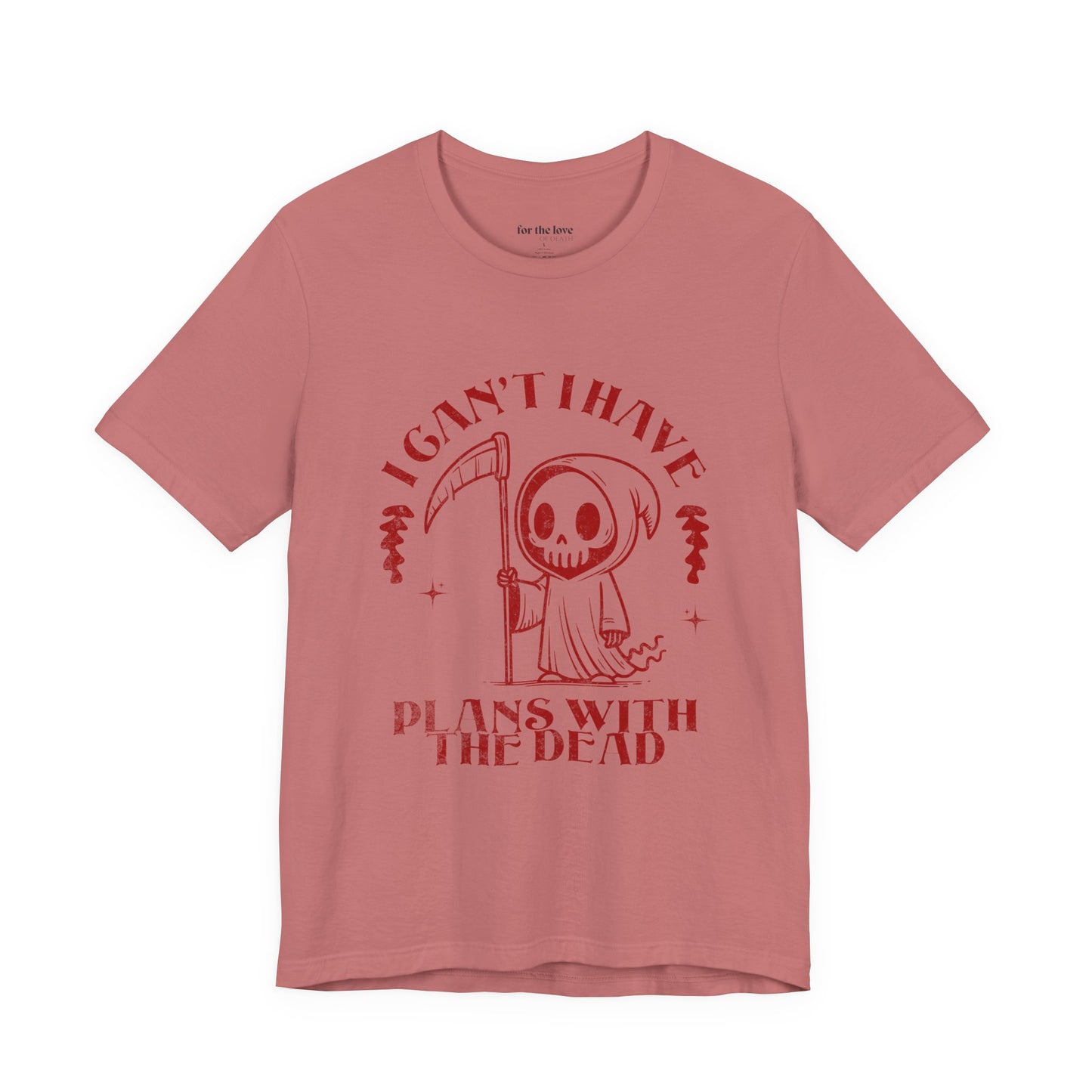 I Can’t, I Have Plans With the Dead Grim Reaper T-Shirt