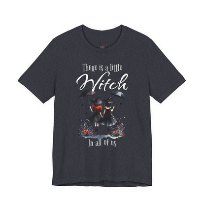 There Is a Little Witch in All of Us T-Shirt