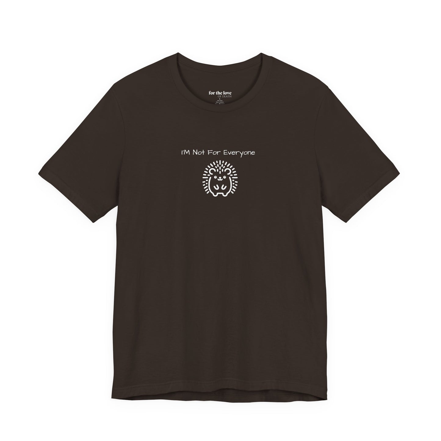 I’m Not For Everyone Hedgehog T-Shirt