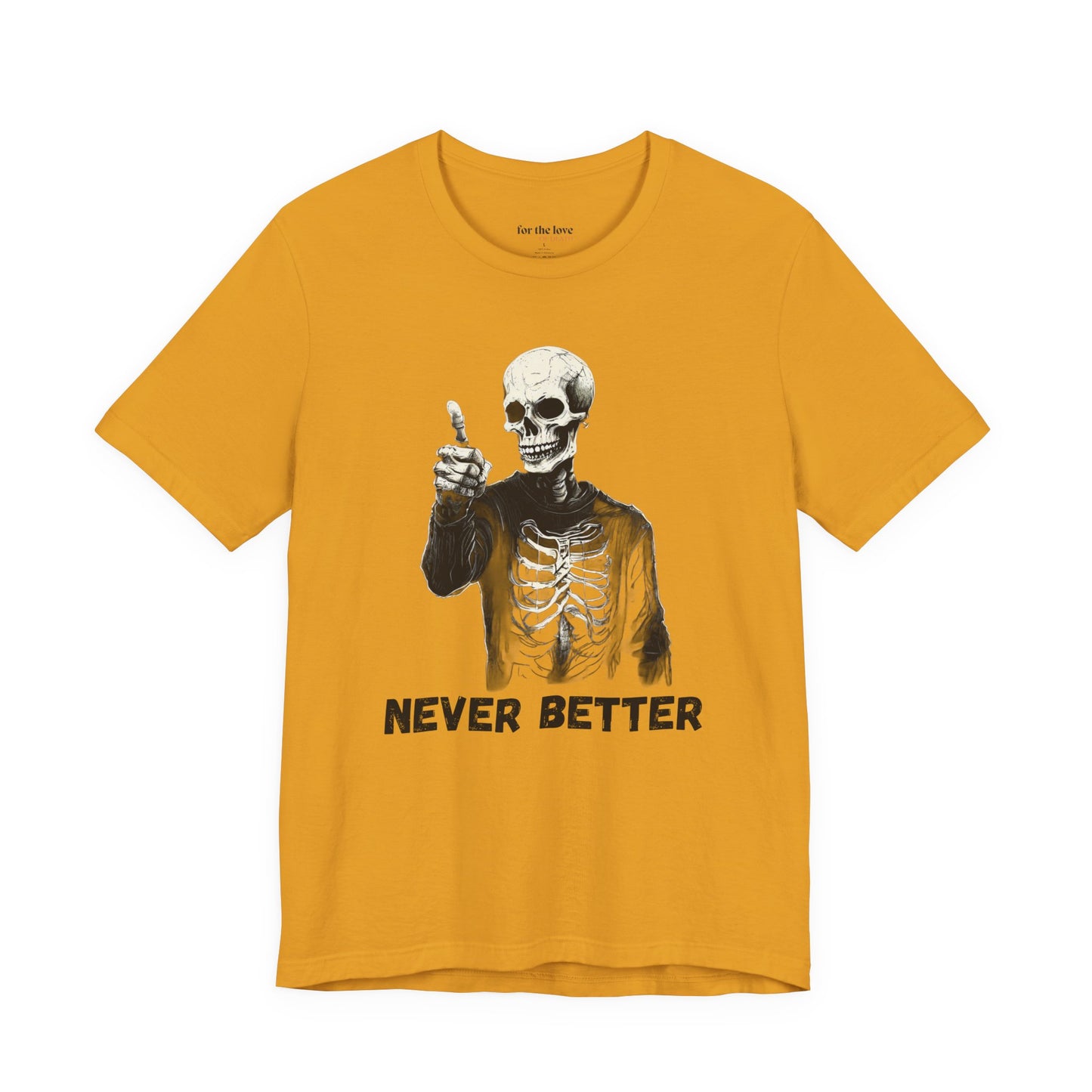Never Better Skeleton T-Shirt