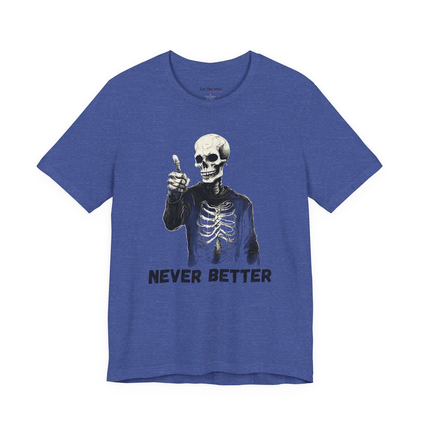 Never Better Skeleton T-Shirt