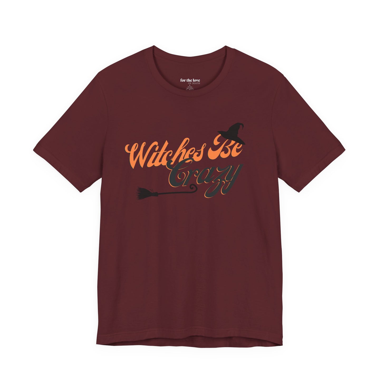 Witches Be Crazy T-Shirt