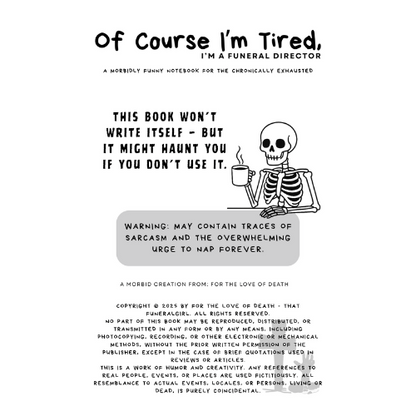 Of Course I'm Tired, I'm a funeral director Journal