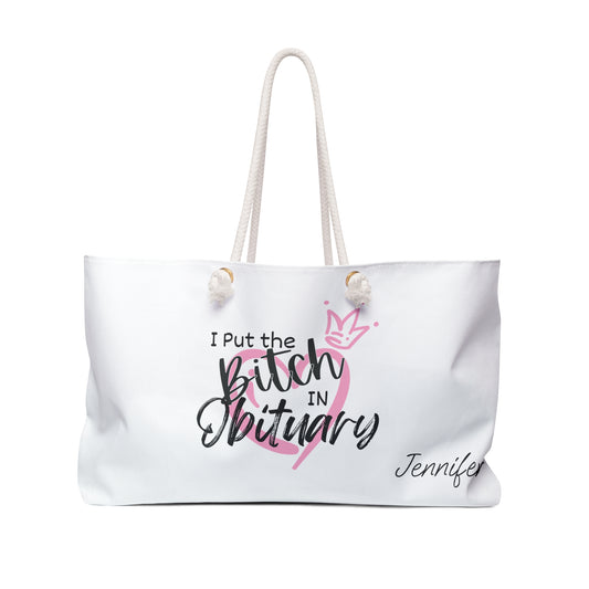 I Put the Bitch in Obituary Weekender Bag