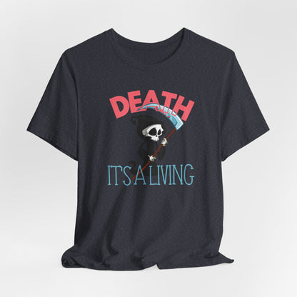 Death, It’s a Living Grim Reaper T-Shirt