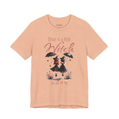 There Is a Little Witch in All of Us T-Shirt