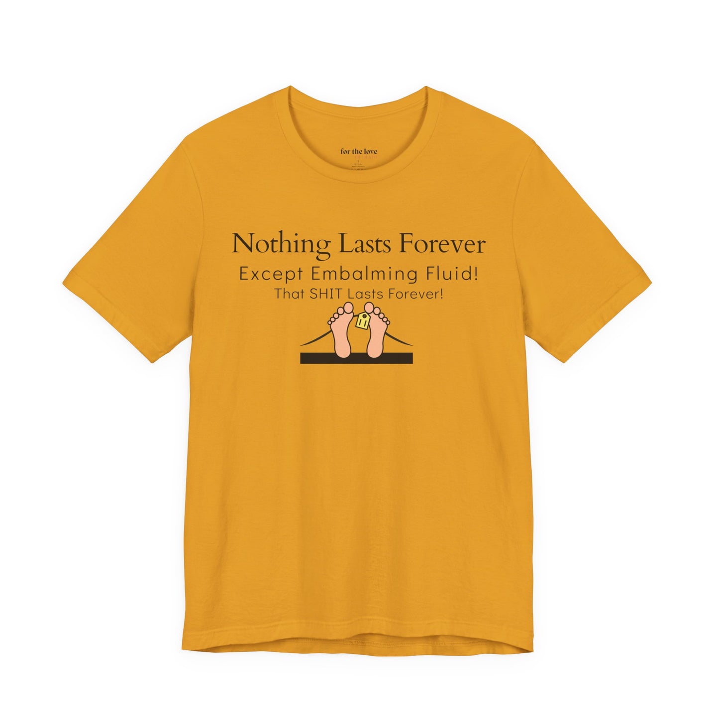 Nothing Lasts Forever Tshirt