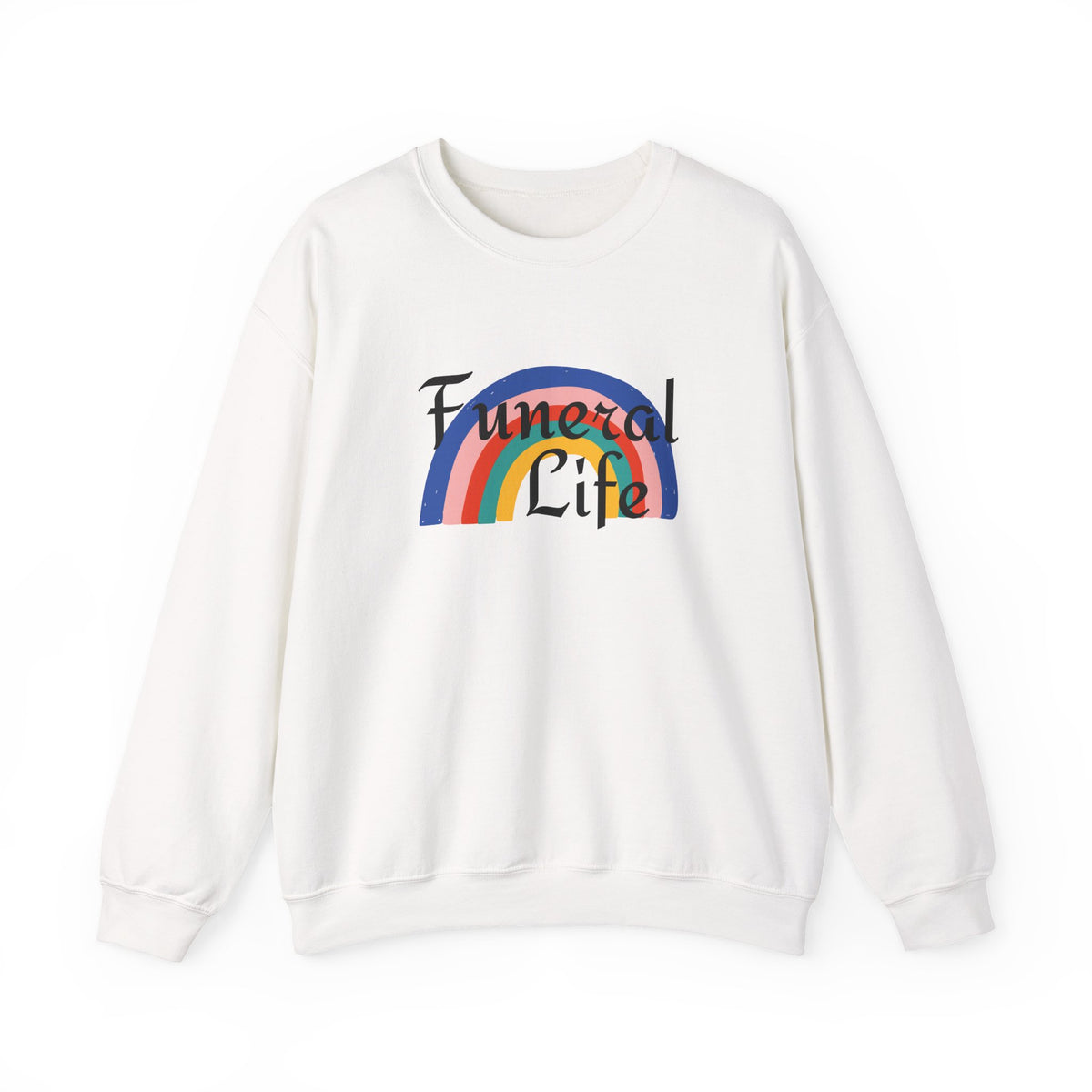 Funeral Life Rainbow Sweatshirt