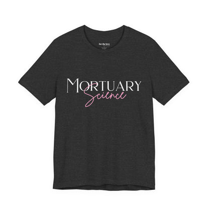 Mortuary Science T-Shirt