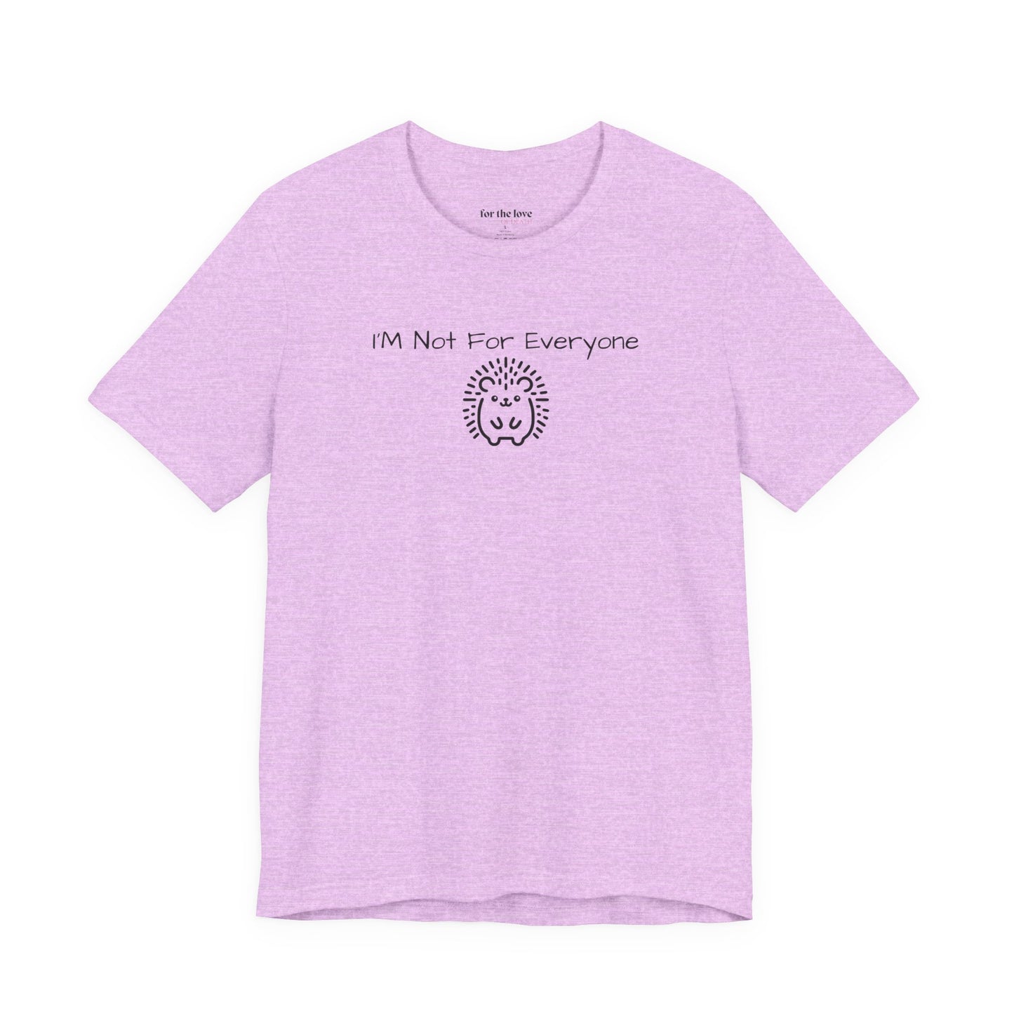 I’m Not For Everyone Hedgehog T-Shirt