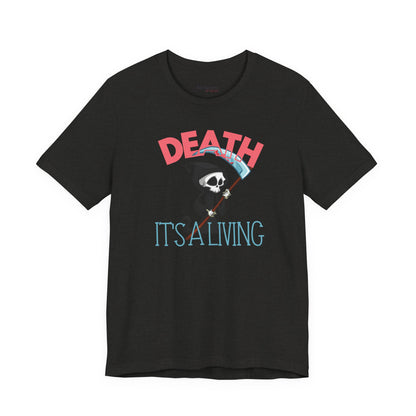 Death, It’s a Living Grim Reaper T-Shirt