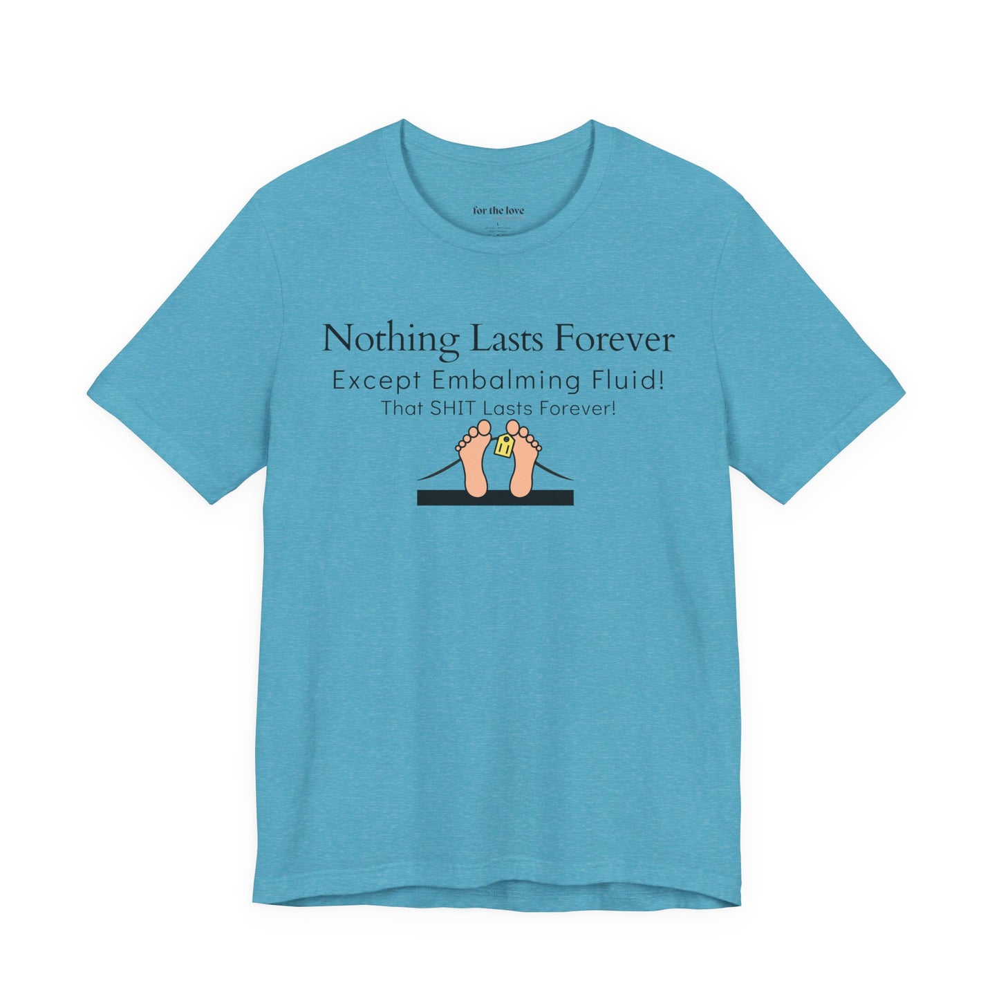 Nothing Lasts Forever Tshirt
