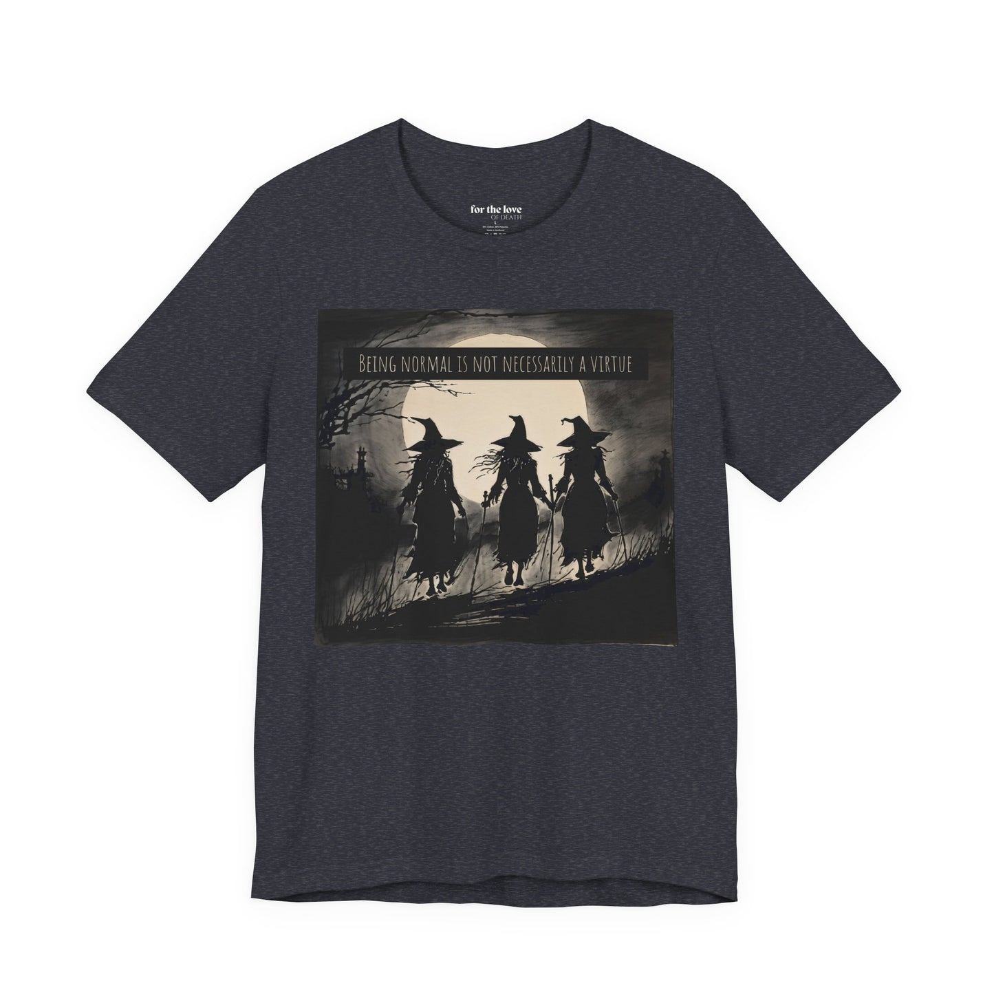 Being Normal Is Not Necessary Witch T-Shirt
