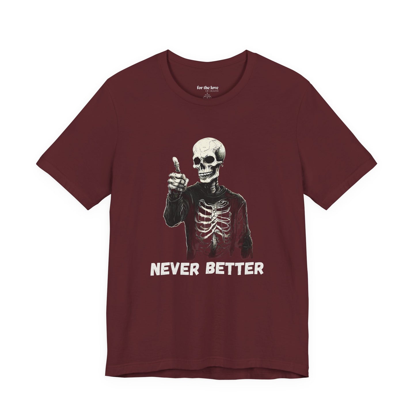Never Better Skeleton T-Shirt