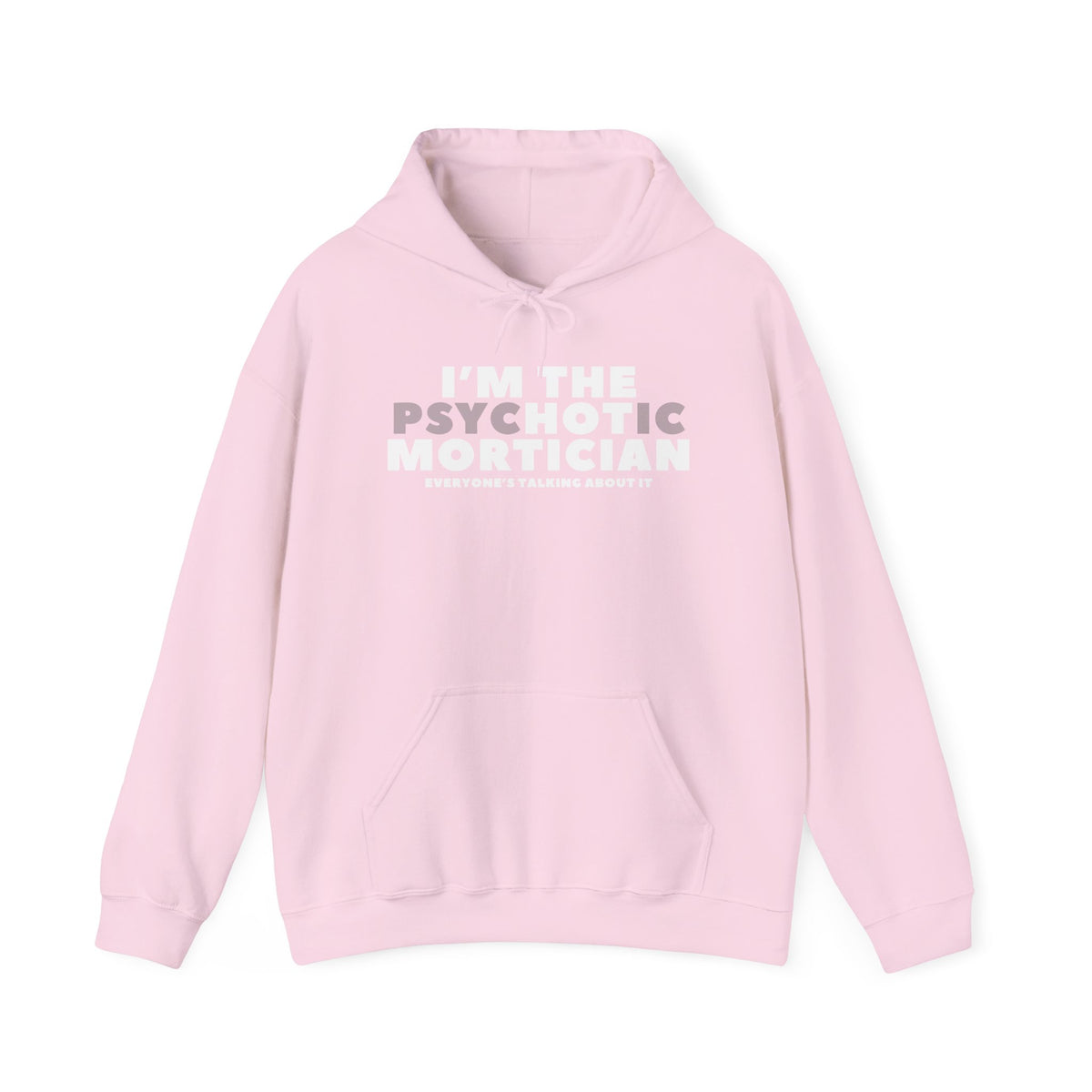 I'm the Psyc"hot"ic Mortician Hoodie