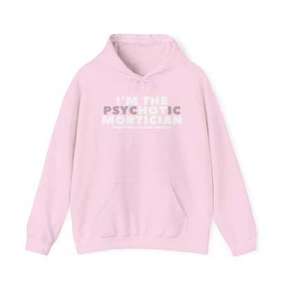 I'm the Psyc"hot"ic Mortician Hoodie