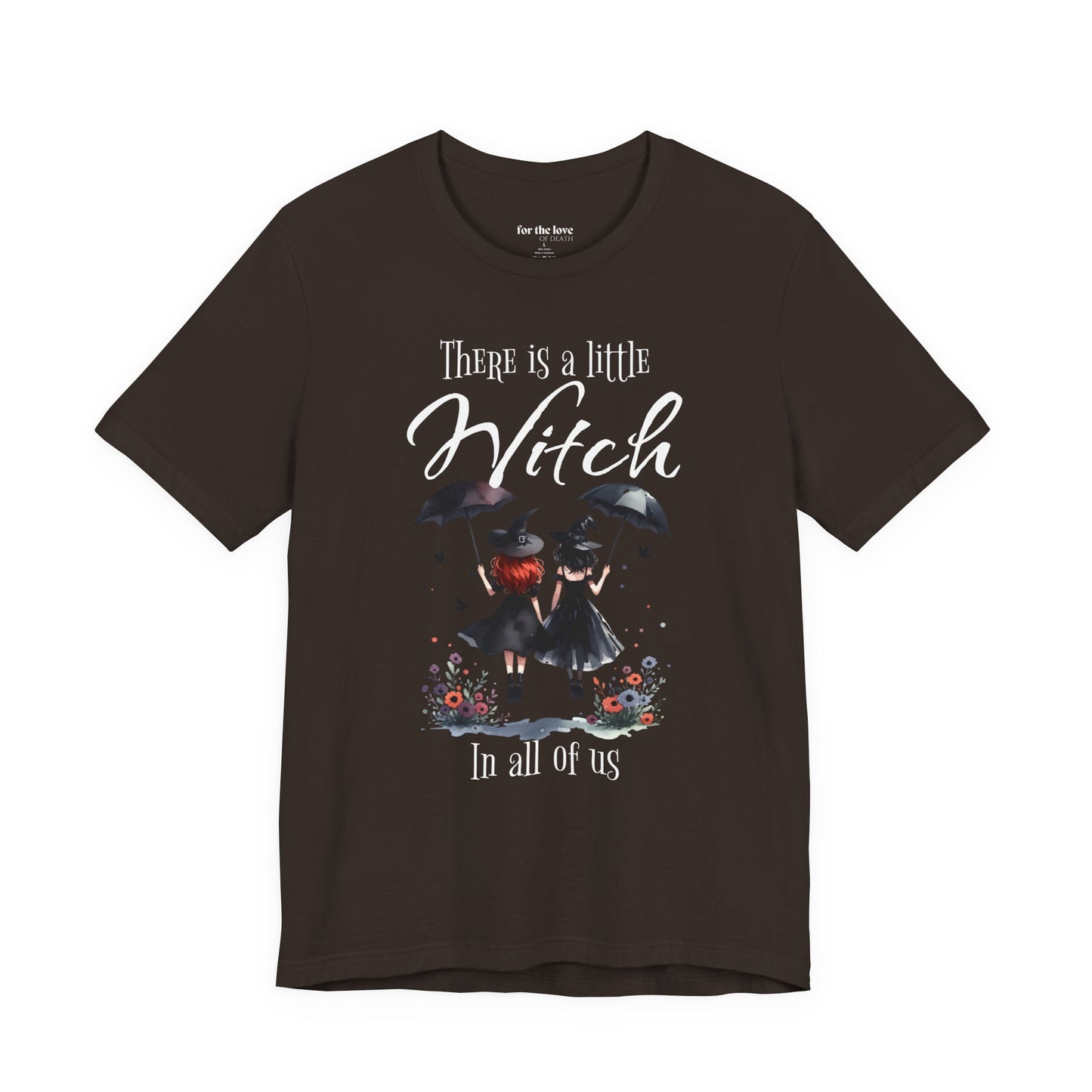 There Is a Little Witch in All of Us T-Shirt