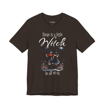 There Is a Little Witch in All of Us T-Shirt
