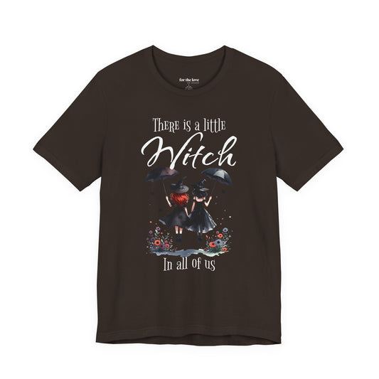 There Is a Little Witch in All of Us T-Shirt