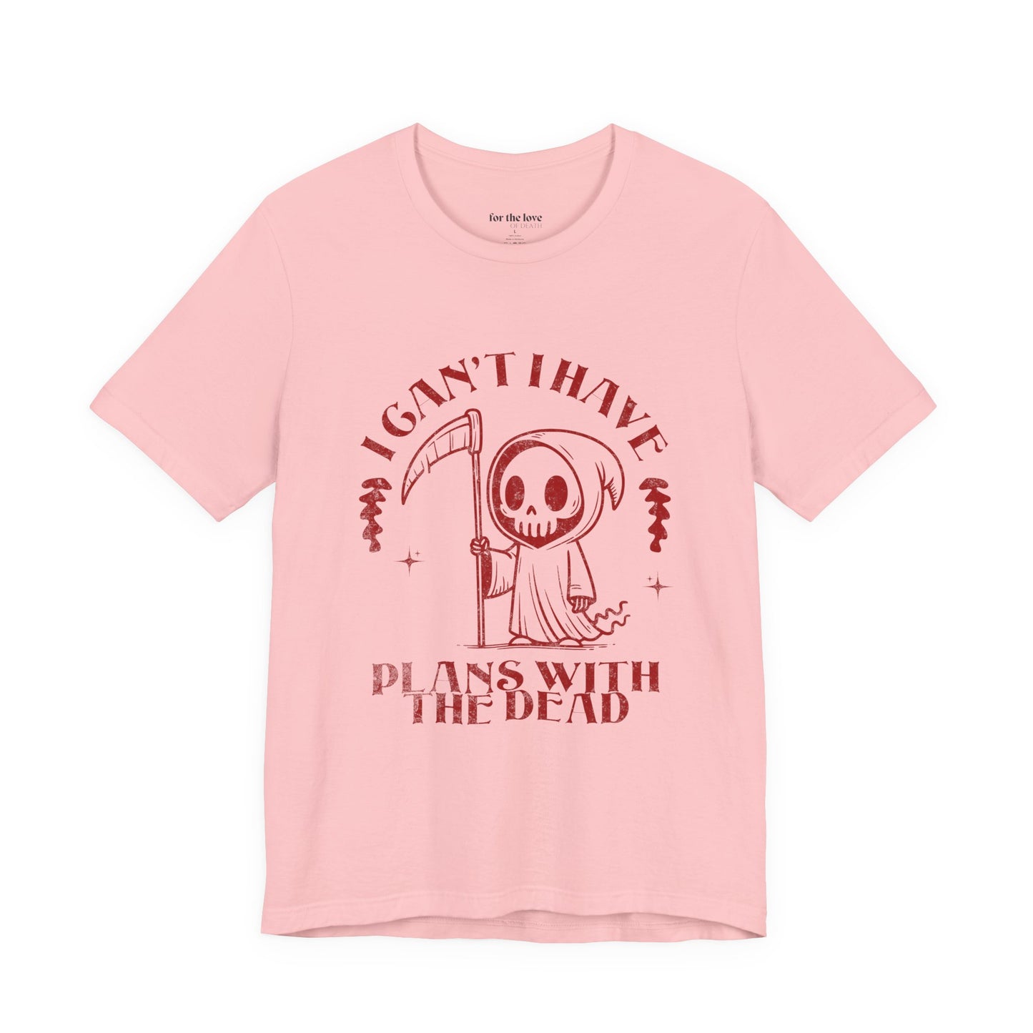 I Can’t, I Have Plans With the Dead Grim Reaper T-Shirt