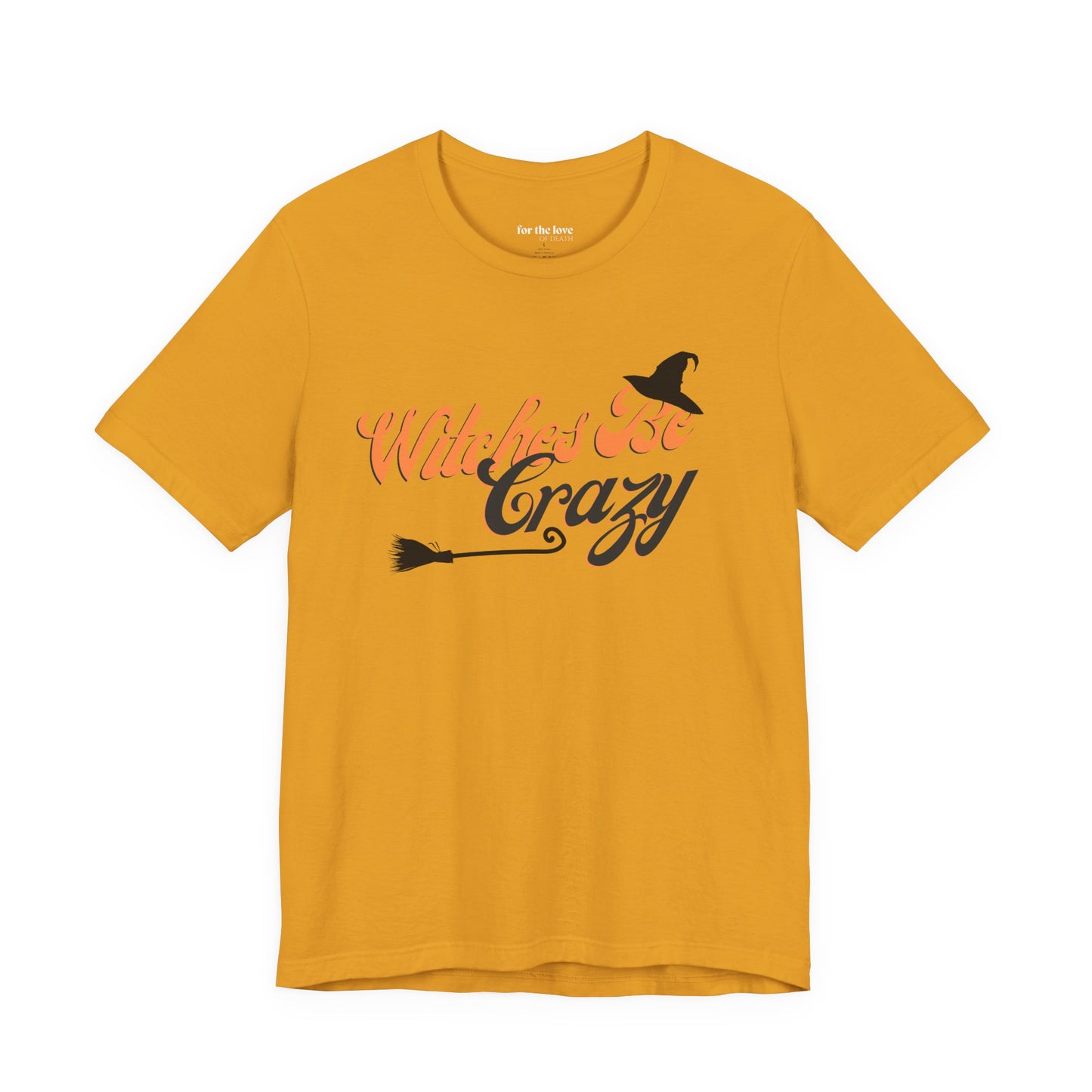 Witches Be Crazy T-Shirt