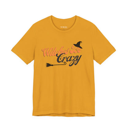 Witches Be Crazy T-Shirt