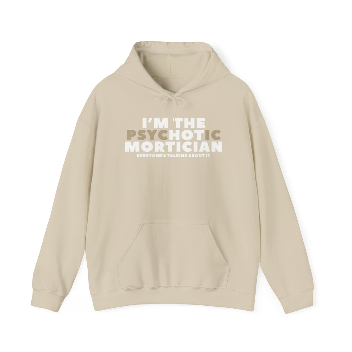 I'm the Psyc"hot"ic Mortician Hoodie