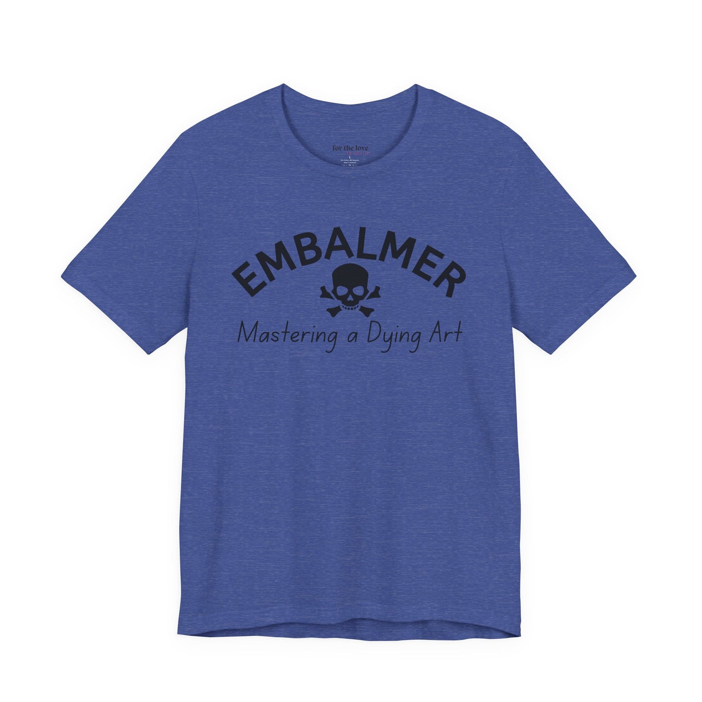 Embalmer Mastering the Art of Dying T-Shirt