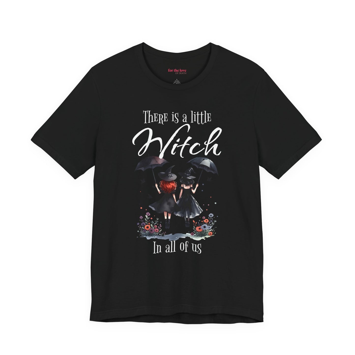 There Is a Little Witch in All of Us T-Shirt