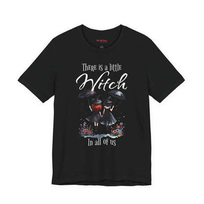 There Is a Little Witch in All of Us T-Shirt