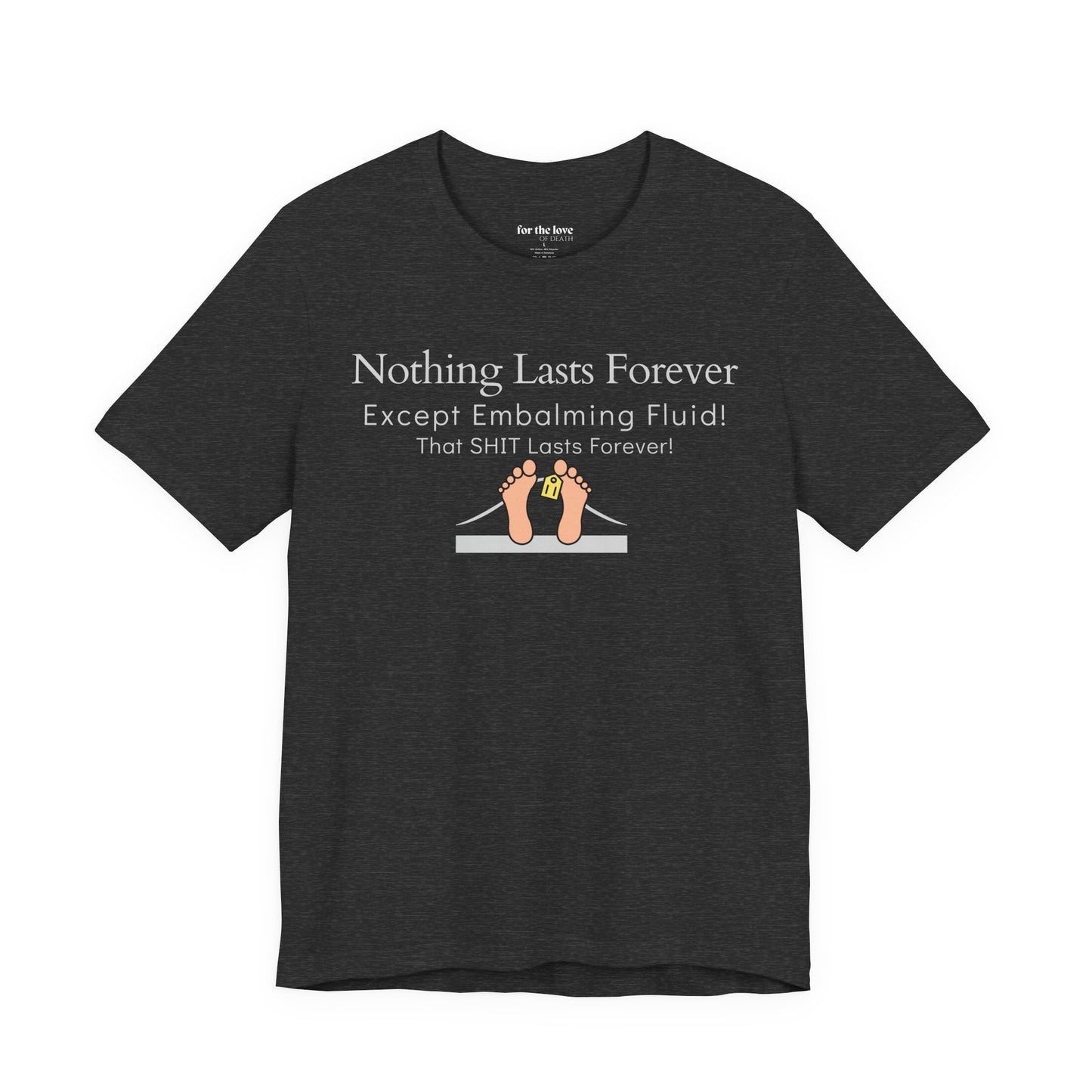 Nothing Lasts Forever Tshirt